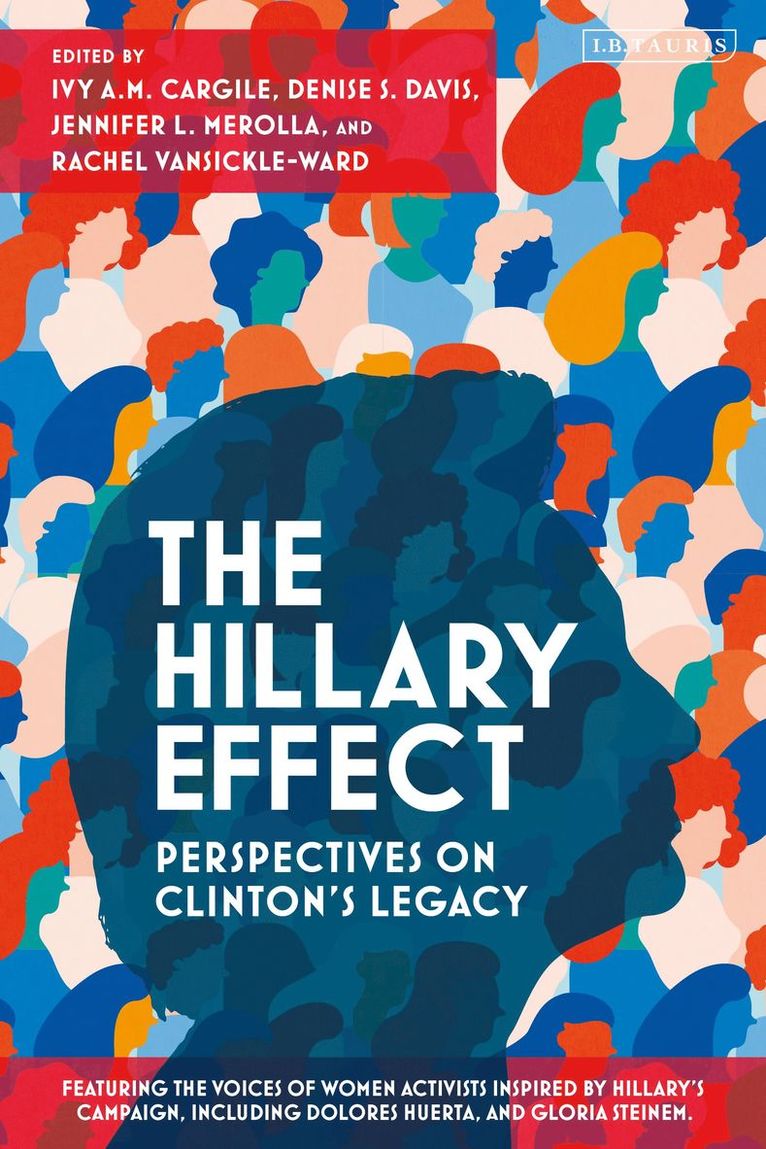 The Hillary Effect: Perspectives on Clintons Legacy 1