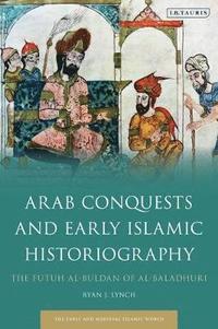 bokomslag Arab Conquests and Early Islamic Historiography