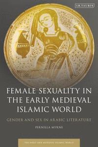 bokomslag Female Sexuality in the Early Medieval Islamic World