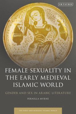 Female Sexuality in the Early Medieval Islamic World 1