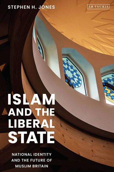 Stephen H. Jones - Islam and the Liberal State, Inbunden
