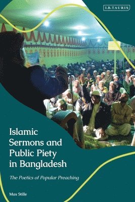 bokomslag Islamic Sermons and Public Piety in Bangladesh