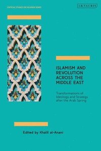 bokomslag Islamism and Revolution Across the Middle East