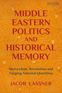 bokomslag Middle Eastern Politics and Historical Memory