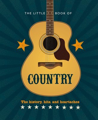 The Little Book of Country: The Music's History, Hits, and Heartaches 1