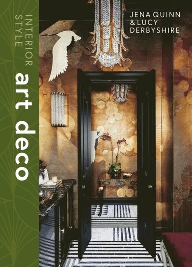 Lucy Derbyshire, Jena Quinn - Interior Style: Art Deco, Inbunden