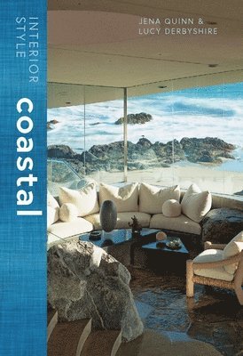 Jena Quinn, Lucy Derbyshire - Interior Style: Coastal, Inbunden
