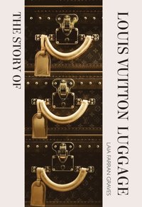 bokomslag The Story of Louis Vuitton Luggage