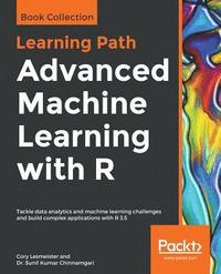 bokomslag Advanced Machine Learning with R