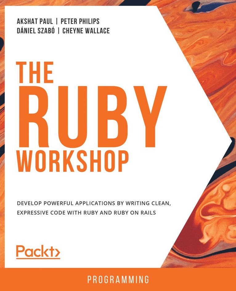 Akshat Paul, Peter Philips, Dániel Szabó, Cheyne Wallace, Akshat, Paul, Peter, Philips - The Ruby Workshop, Häftad