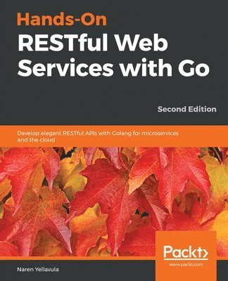 Hands-On RESTful Web Services with Go 1