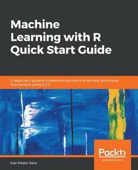 bokomslag Machine Learning with R Quick Start Guide