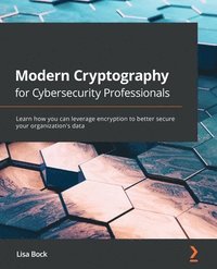 bokomslag Modern Cryptography for Cybersecurity Professionals