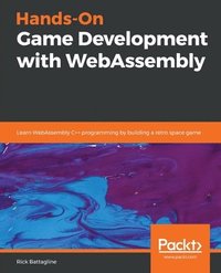 bokomslag Hands-On Game Development with WebAssembly