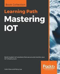 bokomslag Mastering IOT