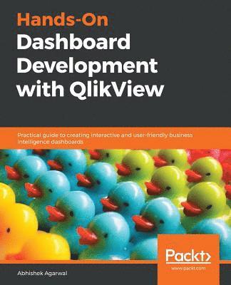 Abhishek Agarwal, Abhishek, Agarwal - Hands-On Dashboard Development with QlikView, Häftad