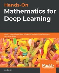 bokomslag Hands-On Mathematics for Deep Learning