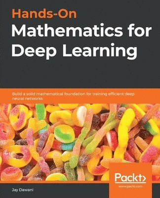 Hands-On Mathematics for Deep Learning 1