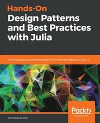 bokomslag Hands-On Design Patterns and Best Practices with Julia