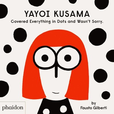 Yayoi Kusama Covered Everything in Dots and Wasn't Sorry. 1
