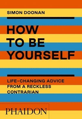 bokomslag How to Be Yourself