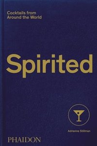 bokomslag Spirited: Cocktails from Around the World