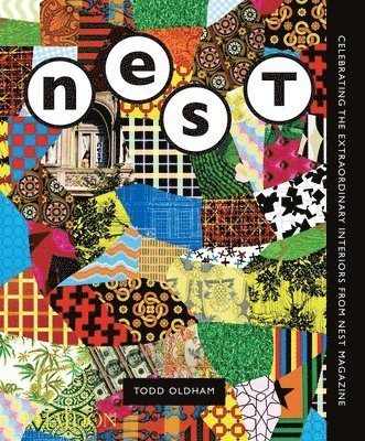 Todd Oldham - The Best of Nest: Celebrating the Extraordinary Interiors from Nest Magazine, Inbunden
