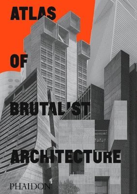 bokomslag Atlas of Brutalist Architecture