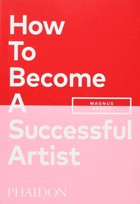 bokomslag How To Become A Successful Artist