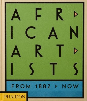 bokomslag African Artists: From 1882 to Now