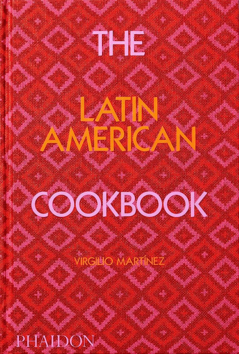 Virgilio Martinez, Nicholas Gill - Latin American Cookbook, Inbunden