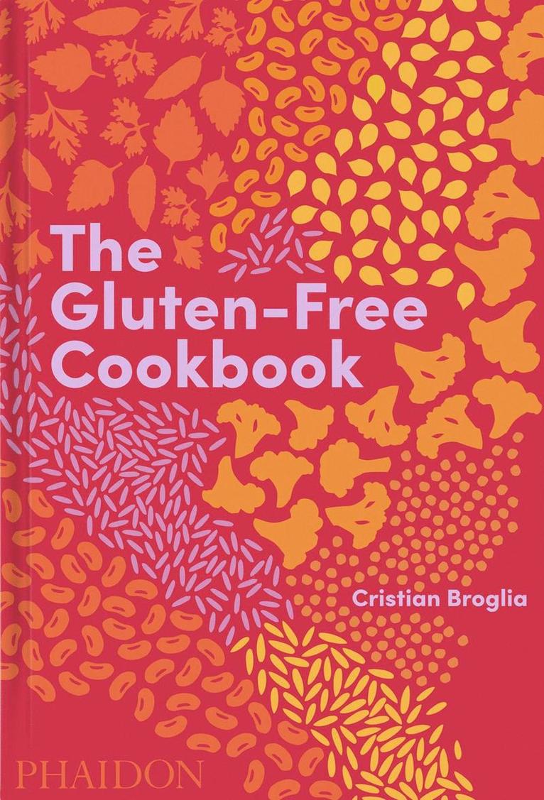 Cristian Broglia - Gluten-Free Cookbook, Inbunden