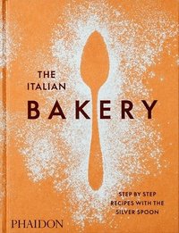 bokomslag The Italian Bakery: Step-by-Step Recipes with the Silver Spoon