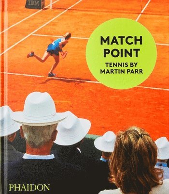 bokomslag Match Point: Tennis by Martin Parr