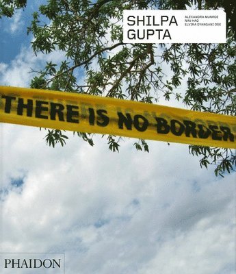 Alexandra Munroe, Nav Haq, Elvira Dyangani Ose - Shilpa Gupta, Häftad