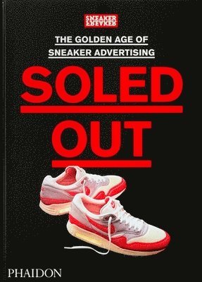 bokomslag Soled Out: The Golden Age of Sneaker Advertising