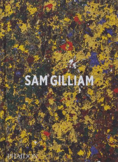 Ishmael Reed, Mary Schmidt Campbell, Andria Hickey - Sam Gilliam, Inbunden