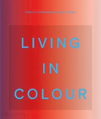 Phaidon Editors, Phaidon Editors, Stella Paul, India Mahdavi - Living in Colour, Inbunden