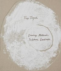 bokomslag Faye Toogood: Drawing, Material, Sculpture, Landscape
