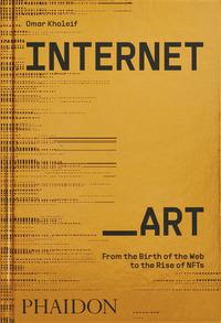 bokomslag Internet_Art: From the Birth of the Web to the Rise of NFTs