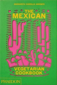 bokomslag The Mexican Vegetarian Cookbook