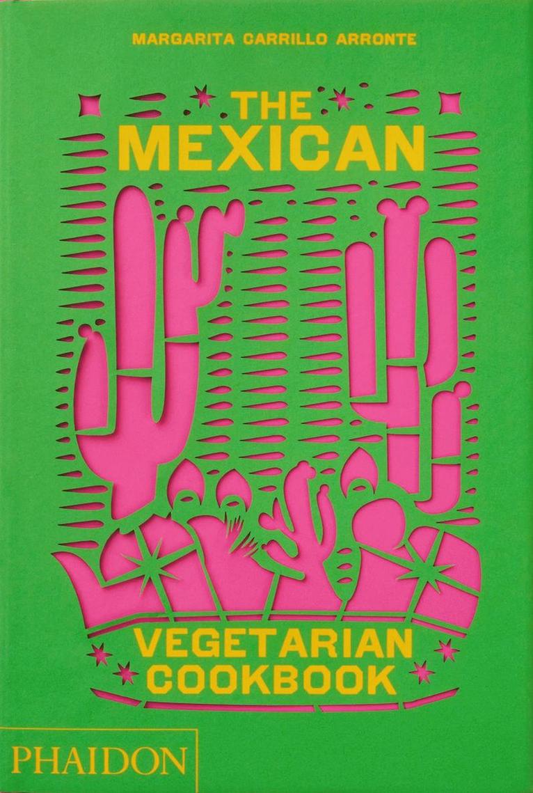 Margarita Carrillo Arronte - Mexican Vegetarian Cookbook, Inbunden