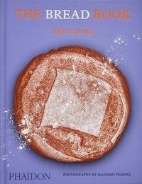 bokomslag The Bread Book: 60 artisanal recipes for the home baker, from the author of The Larousse Book of Bread