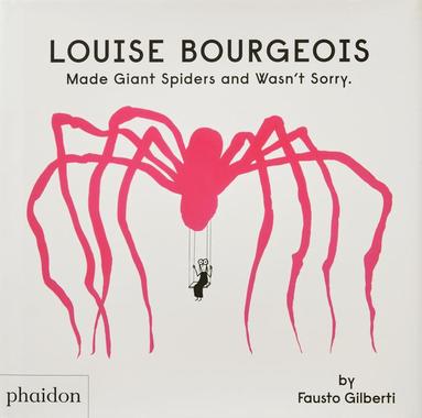 bokomslag Louise Bourgeois Made Giant Spiders and Wasn't Sorry.