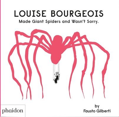 Louise Bourgeois Made Giant Spiders and Wasn't Sorry. 1