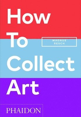 bokomslag How to Collect Art