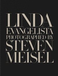 bokomslag Linda Evangelista Photographed by Steven Meisel