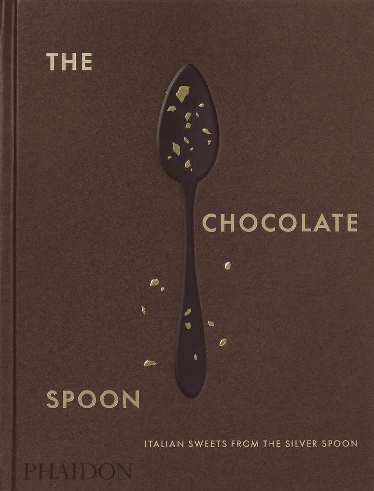 The Silver Spoon Kitchen - Chocolate Spoon, Inbunden
