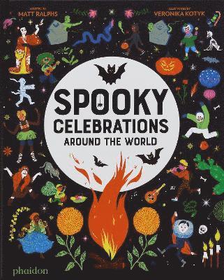 Matt Ralphs, Veronika Kotyk - Spooky Celebrations Around the World, Inbunden