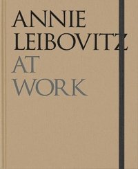 bokomslag Annie Leibovitz At Work